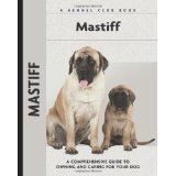 Bild des Verkufers fr Mastiff: A Comprehensive Guide to Owning and Caring for Your Dog (Comprehensive Owner's Guide) zum Verkauf von Modernes Antiquariat an der Kyll