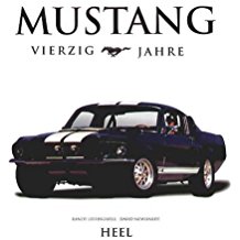 Bild des Verkufers fr Mustang - vierzig Jahre zum Verkauf von Modernes Antiquariat an der Kyll