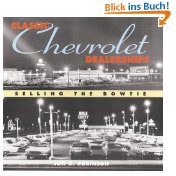 Bild des Verkufers fr Classic Chevrolet Dealerships: Selling the Bow Tie zum Verkauf von Modernes Antiquariat an der Kyll