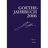 Bild des Verkufers fr Goethe-Jahrbuch 2006 Teil: 123. zum Verkauf von Modernes Antiquariat an der Kyll