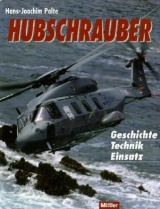 Bild des Verkufers fr Hubschrauber : Geschichte, Technik und Einsatz zum Verkauf von Modernes Antiquariat an der Kyll