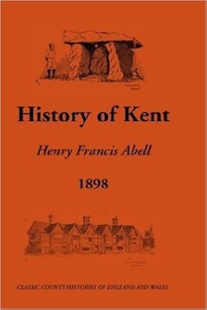 Imagen del vendedor de History of Kent (Classic County Histories of England and Wales) a la venta por Modernes Antiquariat an der Kyll