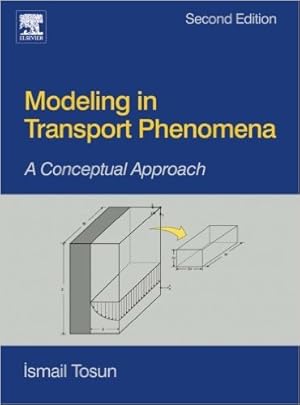 Immagine del venditore per Modeling in Transport Phenomena, Second Edition: A Conceptual Approach venduto da Modernes Antiquariat an der Kyll