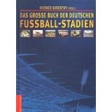 Bild des Verkufers fr Das groe Buch der deutschen Fuballstadien zum Verkauf von Modernes Antiquariat an der Kyll