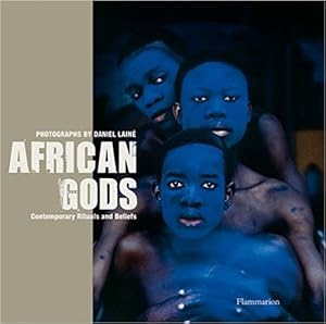 Seller image for African Gods: Contemporary Rituals and Beliefs for sale by Modernes Antiquariat an der Kyll