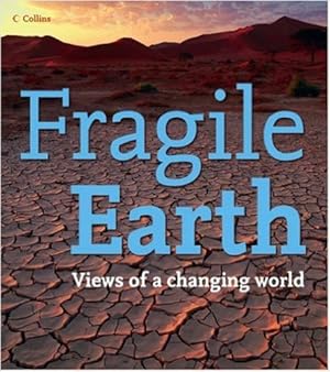 Bild des Verkufers fr Fragile Earth: Views of a Changing World zum Verkauf von Modernes Antiquariat an der Kyll