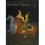 Bild des Verkufers fr Paintings from Mughal India zum Verkauf von Modernes Antiquariat an der Kyll