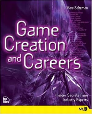 Imagen del vendedor de Game Creation and Careers: Insider Secrets from Industry Experts a la venta por Modernes Antiquariat an der Kyll