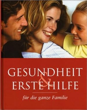 Seller image for Gesundheit und Erste Hilfe fr die ganze Familie for sale by Modernes Antiquariat an der Kyll
