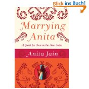Image du vendeur pour Marrying Anita : a quest for love in the new India mis en vente par Modernes Antiquariat an der Kyll