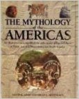 Seller image for The Mythology of the Americas: An Illustrated Encyclopedia of Gods, Goddesses, Monsters and Mythical Places from North, South and Central America for sale by Modernes Antiquariat an der Kyll