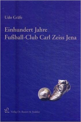 Immagine del venditore per Einhundert Jahre Fuball-Club Carl Zeiss Jena, 2 Bde. venduto da Modernes Antiquariat an der Kyll