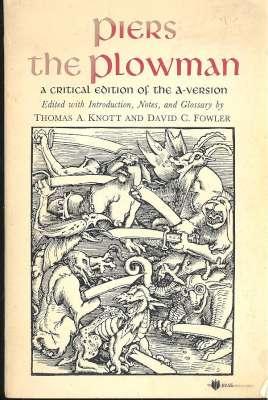 Imagen del vendedor de Piers the Plowman : a critical edition of the A-version, edited with introd., notes, and glossary by Thomas A. Knott and David C. Fowler. a la venta por Joseph Valles - Books