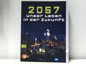 2057: Unser Leben in der Zukunft