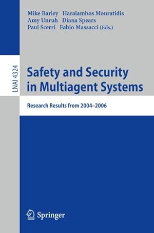 Imagen del vendedor de Safety and Security in Multiagent Systems : Research Results from 2004-2006 a la venta por AHA-BUCH GmbH