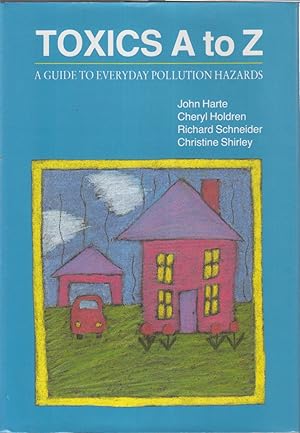 Image du vendeur pour Toxics a to Z: a Guide to Everyday Pollution Hazards mis en vente par Jonathan Grobe Books