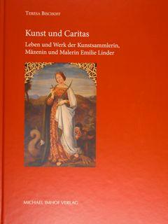 Immagine del venditore per Kunst und Caritas. Leben und Werk der Kunstsammlerin Mazenin und Malerin Emilie Linder. venduto da EDITORIALE UMBRA SAS