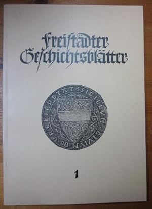 Bild des Verkufers fr Freistdter Geschichtsbltter. Heft 1. Die Stadtrichter, Brgermeister und Stadtschreiber von Freistadt. Von Georg Grll. zum Verkauf von Antiquariat Roland Ggler