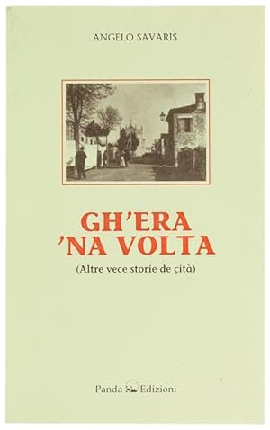 Immagine del venditore per GH'ERA 'NA VOLTA. Altre vece storie de it.: venduto da Bergoglio Libri d'Epoca
