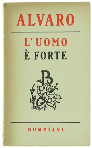 L'UOMO E' FORTE. Romanzo.: