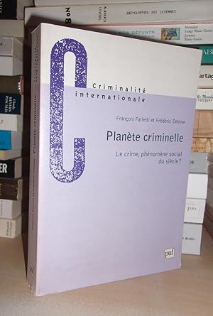 Bild des Verkufers fr PLANETE CRIMINELLE : Le Crime, Phnomne Social Du Sicle zum Verkauf von Planet's books