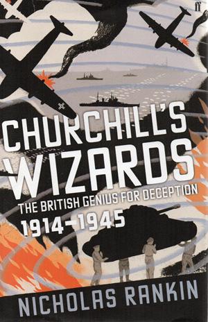 Seller image for Churchill's Wizards - the British Genius for Deception 1914-1945 for sale by Horsham Rare Books