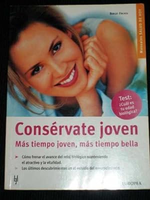 Seller image for Conservate Joven: Mas Tiempo Joven, Mas Tiempo Bella for sale by Lotzabooks
