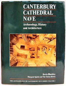 Image du vendeur pour CANTERBURY CATHEDRAL NAVE ARCHAEOLOGY, HISTORY AND ARCHITECTURE. With contributions by Ian Anderson, Jonathan Berry, Martin Biddle, Tony Clark, John Cotter, Pan Garrard, Louise Harrison, Yvonne Harvey, Tempest Hay, David Higgins, Birthe Kjlbye-Bidddle, Nigel Macpherson-Grant, Irene Pellett and Andrew Savage. (The Archaeology of Canterbury. New Series. Volume 1). mis en vente par Marrins Bookshop