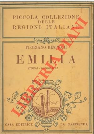 Emilia. Notizie storiche, geografiche, economiche.