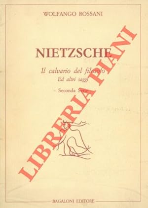 Nietzsche. Il calvario del filosofo ed altri saggi.