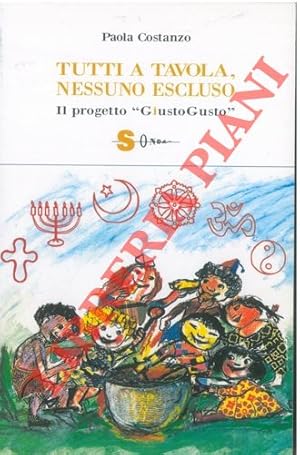 Tutti a tavola, nessuno escluso. Il progetto GiustoGusto. Un ricettario etico ed etnico.