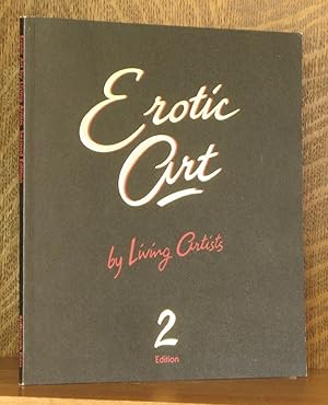 Seller image for EROTIC ART BY LIVING ARTISTS, 2 EDITION for sale by Andre Strong Bookseller