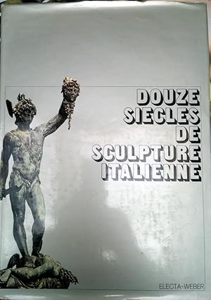 Imagen del vendedor de Douze sicles de sculpture italienne a la venta por Librairie l'Aspidistra