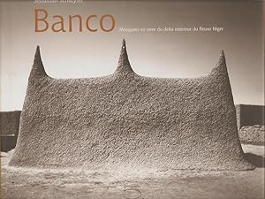 Seller image for Banco. Mosques en terre du delta du fleuve Niger. Essais de Jean Dethier, Ruth Eaton et Dorothee Gruner. for sale by Rometti Vincent