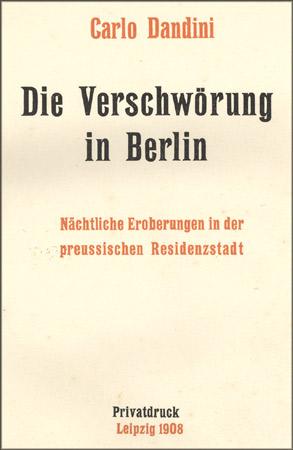 Bild des Verkufers fr Die Verschwrung in Berlin. Nchtliche Eroberungen in der preussischen Residenzstadt. zum Verkauf von Antiquariat Ars Amandi