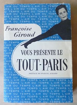 Bild des Verkufers fr Franoise Giroux vous prsente Le Tout-Paris. Prface de Marcel Achard. zum Verkauf von librairie sciardet