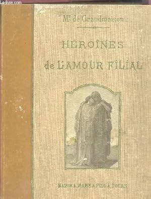 Image du vendeur pour LES HEROINES DE L'AMOUR FILIAL. mis en vente par Le-Livre