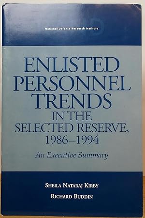 Bild des Verkufers fr Enlisted Personnel Trends in the Selected Reserve, 1986-1994: An Executive Summary zum Verkauf von Stephen Peterson, Bookseller