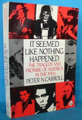 Seller image for It Seemed Like Nothing Happened: The Tragedy and Promise of America in the 1970s for sale by Alhambra Books