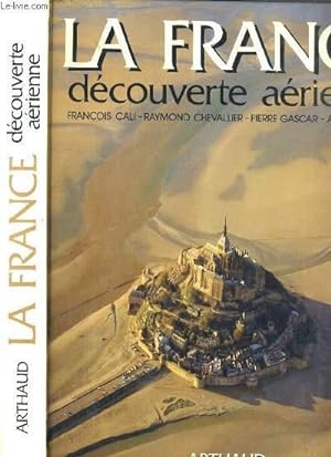 Seller image for LA FRANCE DECOUVERTE AERIENNE for sale by Le-Livre