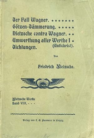 Bild des Verkufers fr DER FALL WAGNER, GTZEN-DMMERUNG, NIETZSCHE CONTRA WAGNER, UMWERTHUNG ALLER WERTHE (I. BUCH: DER ANTICHRIST), DICHTUNGEN zum Verkauf von Le-Livre