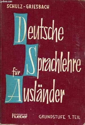 Bild des Verkufers fr DEUTSCHE SPRACHLEHRE FR AUSLNDER, GRUNSTUFE, 1. TEIL zum Verkauf von Le-Livre