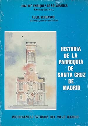 Imagen del vendedor de HISTORIA DE LA PARROQUIA DE SANTA CRUZ DE MADRID (colecc Interesantes estudios del viejo Madrid) Ilustrado con fotos y dibujos a la venta por CALLE 59  Libros