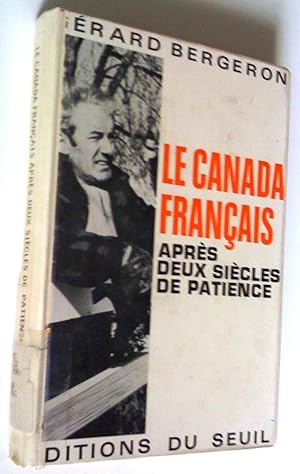 Seller image for Le Canada franais aprs deux sicles de patience for sale by Claudine Bouvier