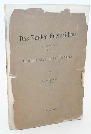 Bild des Verkufers fr Das Emder Enchiridion aus dem Jahre 1630 in Niedersachsischer Sprache, Aus dem Jahrbuche der Gesellschaft F.B. Kunst U. Vaterlandische Altertumer zu Emden, Bd. XVII zum Verkauf von Flamingo Books