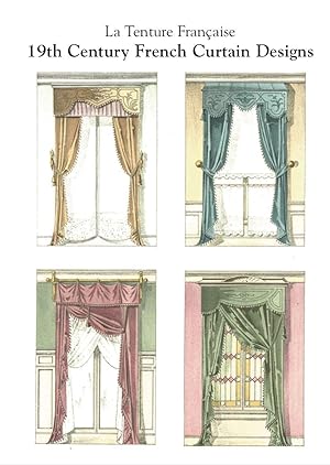 19TH CENTURY FRENCH CURTAIN DESIGNS - LA TENTURE FRANCAIS