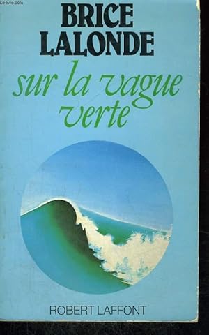 Image du vendeur pour SUR LA VAGUE VERTE mis en vente par Le-Livre