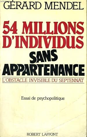 Image du vendeur pour 54 MILLIONS D'INDIVIDUS SANS APPARTENANCE. mis en vente par Le-Livre