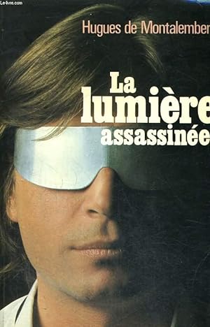 Bild des Verkufers fr LA LUMIERE ASSASSINEE. zum Verkauf von Le-Livre