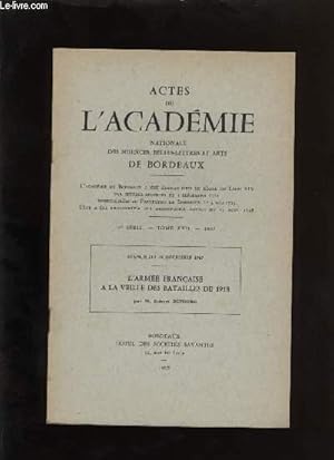 Seller image for Actes de l'acadmie nationale des sciences, belles-lettres et arts de Bordeaux. L'arme franaise  la vieille des batailles de 1918. for sale by Le-Livre